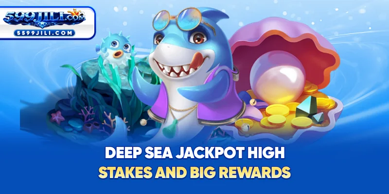 Deep Sea Jackpot – High Stakes and Big Rewards