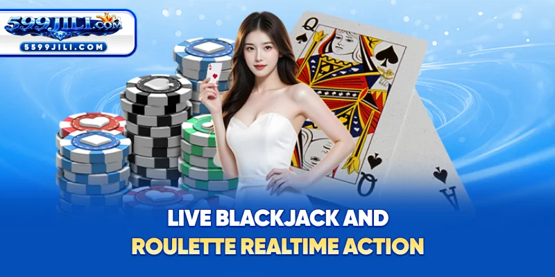 Live Blackjack & Roulette – Real-Time Action