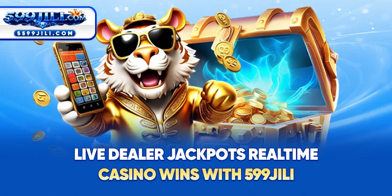 Live Dealer Jackpots – Real-Time Casino Wins with 599JILI