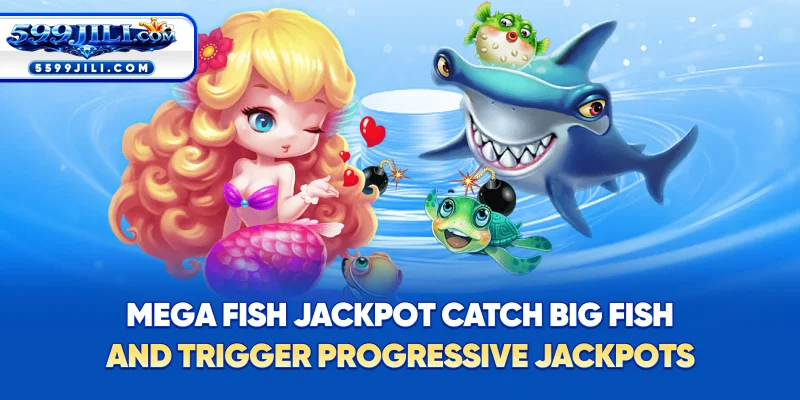 Mega Fish Jackpot – Catch big fish and trigger progressive jackpots