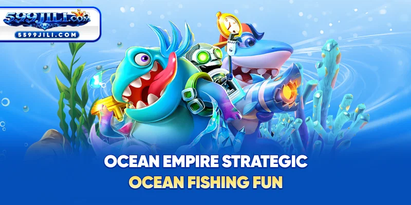 Ocean Empire – Strategic Ocean Fishing Fun