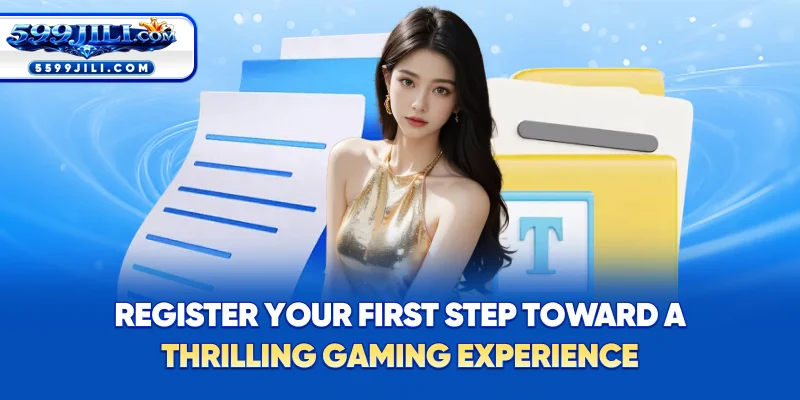 Register – Your First Step Toward a Thrilling Gaming Experience