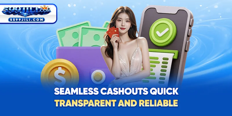 Seamless Cashouts – Quick, Transparent, and Reliable